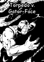 Torpedo v Gator-Face